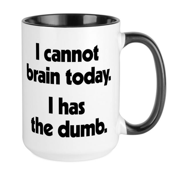 CafePress I Cannot Brain Today Large Mug 143908988